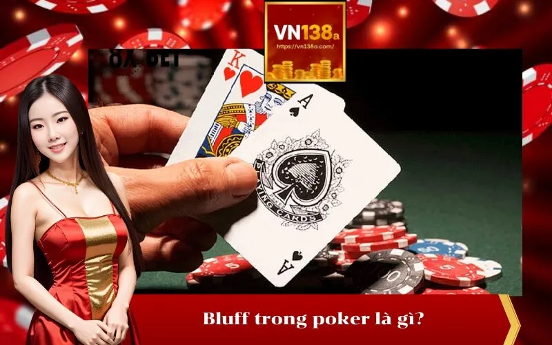 Bluff trong poker là gì