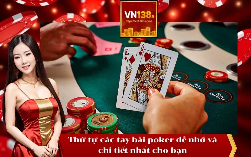 Thứ tự các tay bài poker dễ nhớ và chi tiết nhất cho bạn