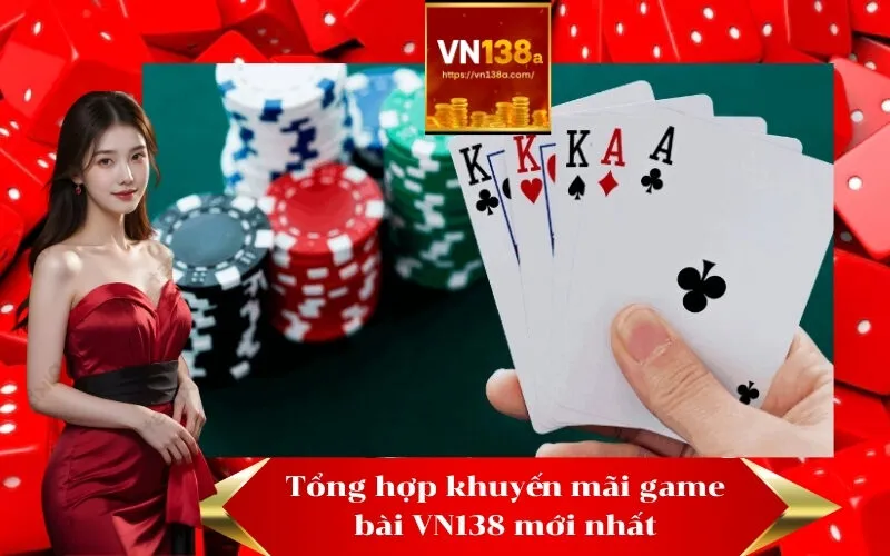 Tổng hợp khuyến mãi game bài VN138 mới nhất